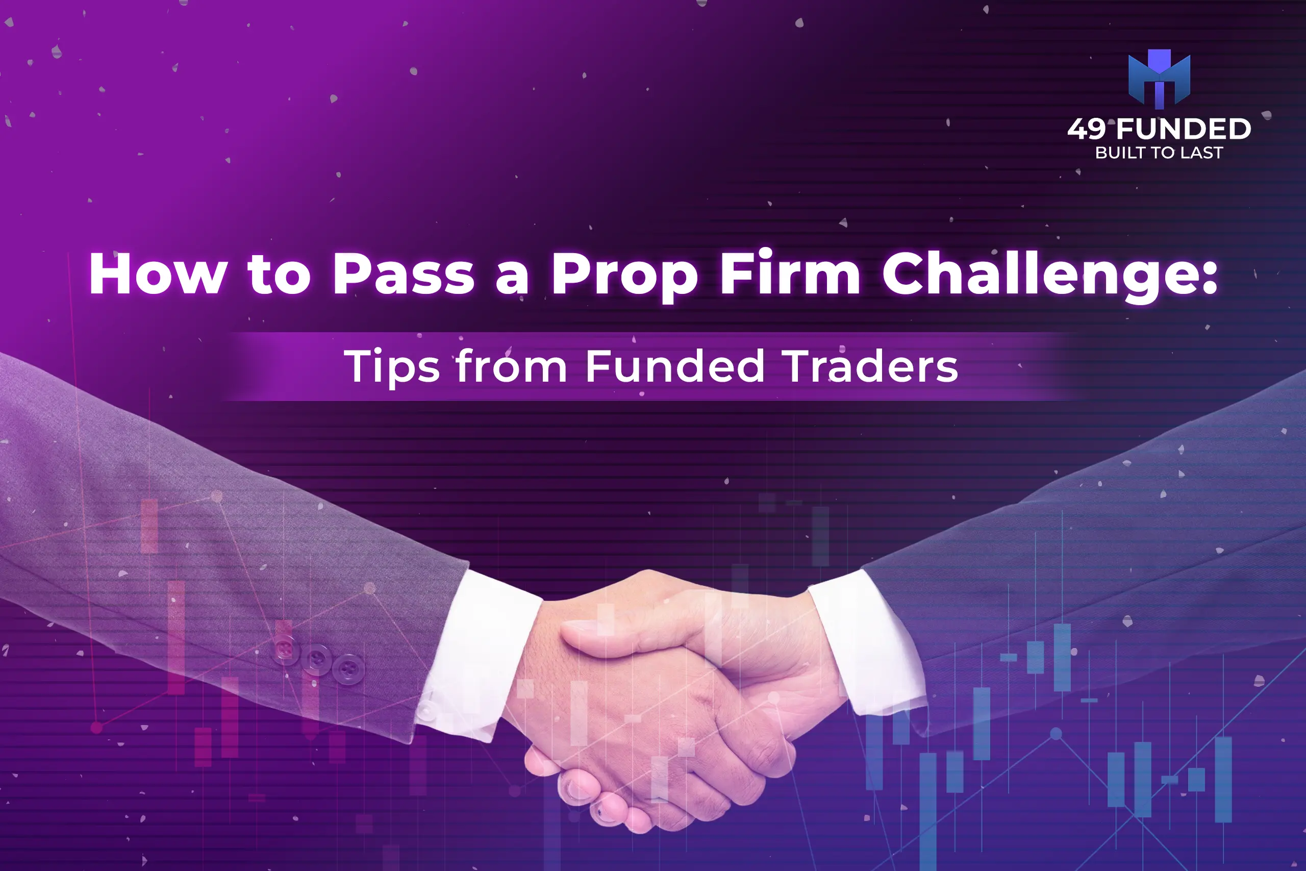 How to Pass a Prop Firm Challenge